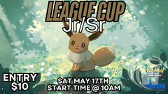 PKMN League Cup JR SR! May 17th